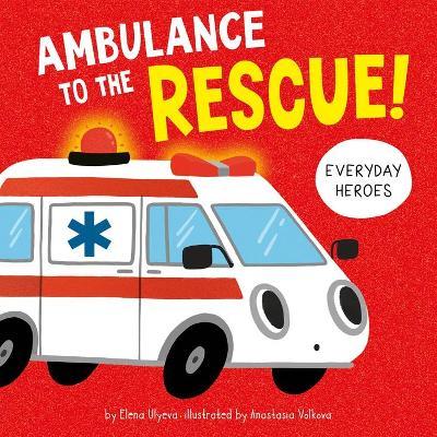 Ambulance to the Rescue! - Elena Ulyeva