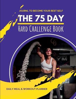 75 Day Hard Challenge Book - Pick Me Read Me Press