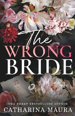 The Wrong Bride - Catharina Maura