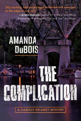 The Complication: A Camille Delaney Mystery - Amanda Dubois
