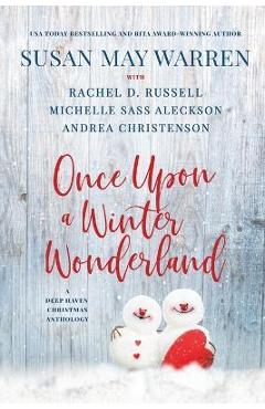 Poza produsului Once Upon a Winter Wonderland: A Deep Haven Christmas Anthology - Susan May Warren
