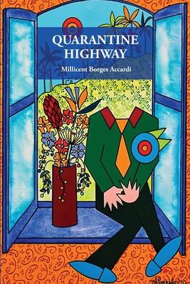 Quarantine Highway - Millicent Borges Accardi