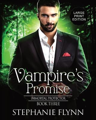 Vampire's Promise: Large Print Edition, A Steamy Paranormal Urban Fantasy Romance - Stephanie Flynn