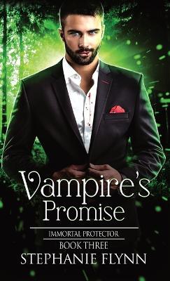 Vampire's Promise: A Steamy Paranormal Urban Fantasy Romance - Stephanie Flynn