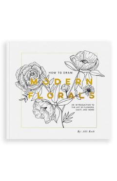How to Draw Modern Florals (Mini): A Pocket-Sized Road Trip Edition - Alli Koch