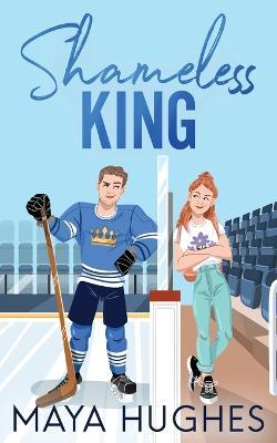 Shameless King - Maya Hughes