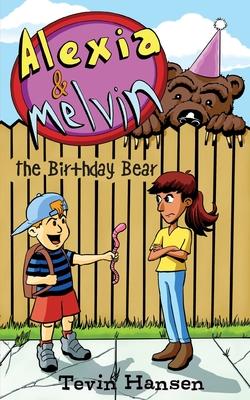 Alexia & Melvin: The Birthday Bear - Tevin Hansen