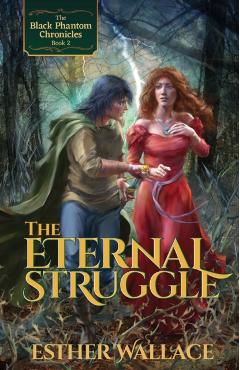 The Eternal Struggle: The Black Phantom Chronicles (Book 2) - Esther Wallace