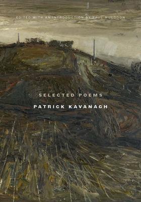 Selected Poems Patrick Kavanagh - Paul Muldoon