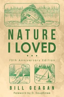Nature I Loved - Bill Geagan