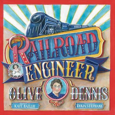 Railroad Engineer Olive Dennis - Tanja Stephani
