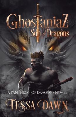 Ghostaniaz: Son of Dragons - Tessa Dawn