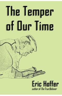 The Temper of Our Time - Eric Hoffer