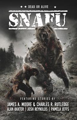 Snafu: Dead or Alive - James A. Moore