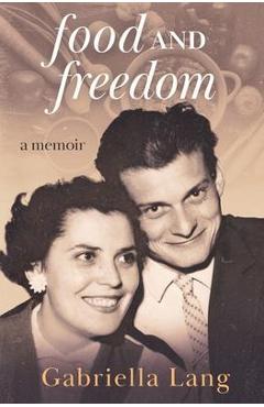 Coperta cărții 'Food and Freedom - Gabriella Lang'