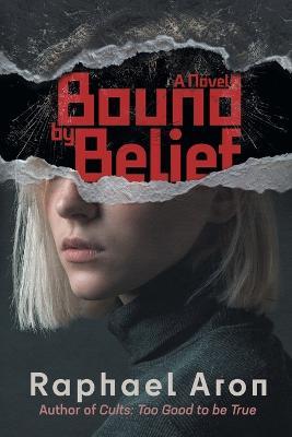 Coperta cărții 'Bound by Belief - Raphael Aron'