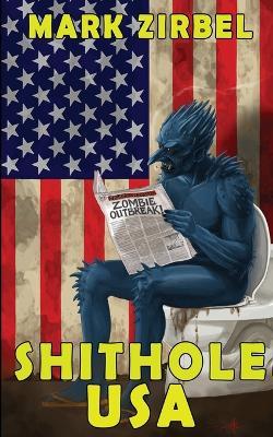 Shithole USA - Mark Zirbel