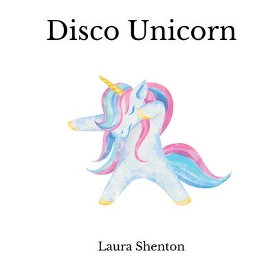 Disco Unicorn - Laura Shenton