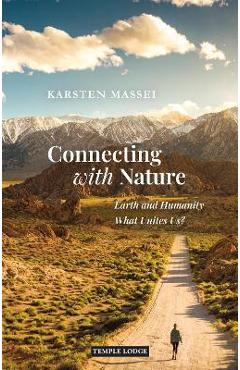 Poza produsului Connecting with Nature: Earth and Humanity - What Unites Us? - Karsten Massei