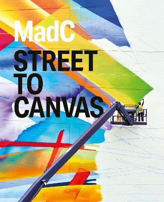 Madc: Street to Canvas - Madc