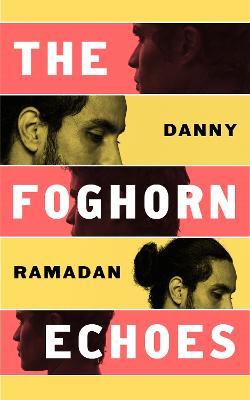 The Foghorn Echoes - Danny Ramadan