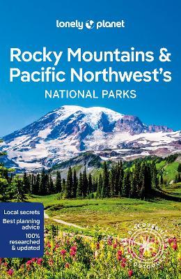 Lonely Planet Rocky Mountains & Pacific Northwest's National Parks 1 - Lonely Planet