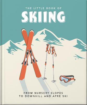 The Little Book of Skiing: Wonder, Wit & Wisdom for the Slopes - Orange Hippo!