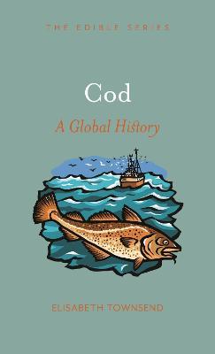Cod: A Global History - Elisabeth Townsend