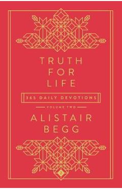 Poza produsului Truth for Life - Volume 2: 365 Daily Devotions 2 - Alistair Begg