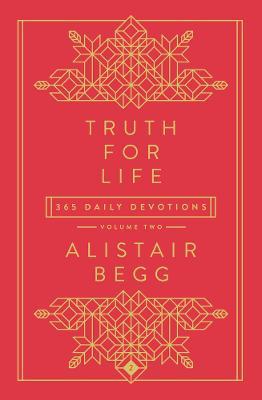 Truth for Life - Volume 2: 365 Daily Devotions 2 - Alistair Begg