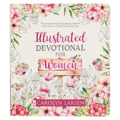 Illustrated Devotional for Women, 90 Devotions to Encourage Creative Reflection on God's Love and Care - Christian Art Gifts