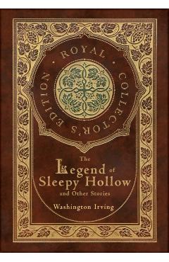 The Legend of Sleepy Hollow and Other Stories (Royal Collector's Edition) (Case Laminate Hardcover with Jacket) (Annotated) - Washington Irving