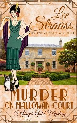 Murder on Mallowan Court: a cozy historical 1920s mystery - Lee Strauss