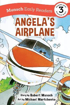 Angela's Airplane Early Reader: (Munsch Early Reader) - Robert Munsch