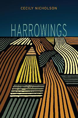 Harrowings - Cecily Nicholson