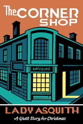 The Corner Shop: A Ghost Story for Christmas - Cynthia Asquith