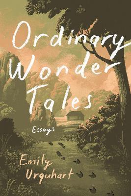 Ordinary Wonder Tales - Emily Urquhart