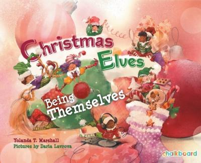 Christmas Elves Being Themselves - Yolanda T. Marshall
