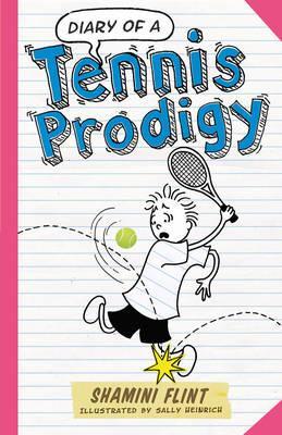 Diary of a Tennis Prodigy - Shamini Flint