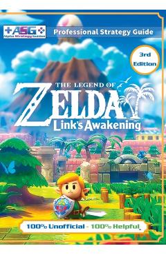 The Legend of Zelda Links Awakening Strategy Guide (3rd Edition - Full Color): 100% Unofficial - 100% Helpful Walkthrough - Alpha Strategy Guides