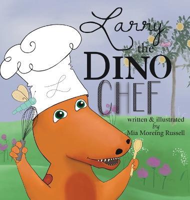 Larry the Dino Chef - Mia Moreing-russell