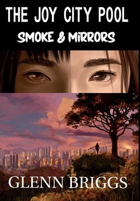 The Joy City Pool Smoke & Mirrors - Glenn Briggs