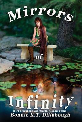 Mirrors of Infinity: 3rd Book in the Dimensional Alliance series - Bonnie K. Dillabough