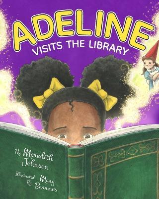Adeline Visits the Library - Meredith Johnson