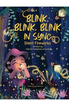 Coperta cărții 'Blink, Blink, Blink in Sync: Silent Fireworks - Sharon L. Cassanolochman'