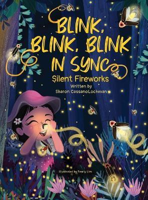 Coperta cărții 'Blink, Blink, Blink in Sync: Silent Fireworks - Sharon L. Cassanolochman'