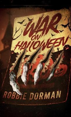 War on Halloween - Robbie Dorman