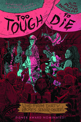 Too Tough to Die: An Aging Punx Anthology - J. T. Yost