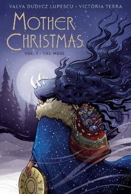 Mother Christmas: Vol: 1: The Muse - Valya Dudycz Lupescu