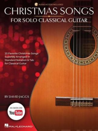 Christmas Songs for Solo Classical Guitar Arranged by David Jaggs with Online Audio Demos - David Jaggs